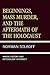 Beginnings, Mass Murder, and Aftermath of the Holocaust: Where History and Psychology Intersect