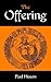 The Offering by Paul Huson