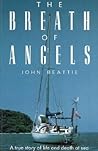 The Breath of Angels: A True Story of Life and Death at Sea (Maritime Classics) The Breath of Angels: A True Story of Life and Death at Sea (Maritime Classics)
