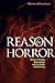 Reason and Horror