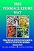 The Permaculture Way: Pract...