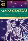 Almas Gemelas: Como Reconocer y Atraer a Tu Pareja del Alma (Spanish Edition)