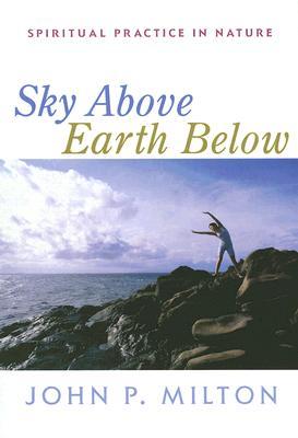 Sky Above, Earth Below: Spiritual Practice in Nature