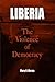 Liberia: The Violence of Democracy (The Ethnography of Political Violence)