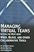 Managing Virtual Teams: Getting the Most from Wikis, Blogs, and Other Collaborative Tools