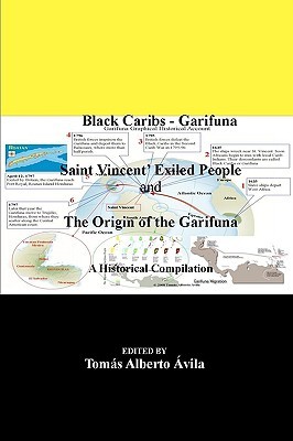 Black Caribs - Garifuna Saint Vincent' Exiled People: The Roots of the Garifuna (Paperback)