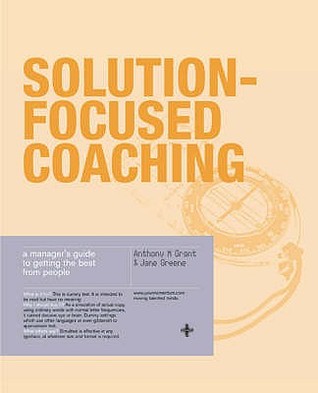 Solution-Focused Coaching: Managing People in A Complex World (Paperback)