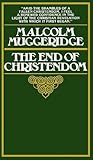 The End of Christendom by Malcolm Muggeridge