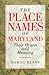 The Place Names of Maryland: Their Origin and Meaning