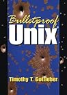 Bulletproof UNIX