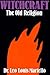 Witchcraft: The Old Religion