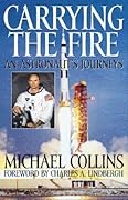 Carrying the Fire: An Astronaut's Journey