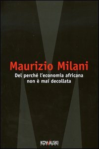 Del perché l'economia africana non è mai decollata (Paperback)