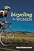 Bicycling for Women by Gale Bernhardt