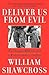 Deliver Us from Evil by William Shawcross Deliver Us from Evil by William Shawcross