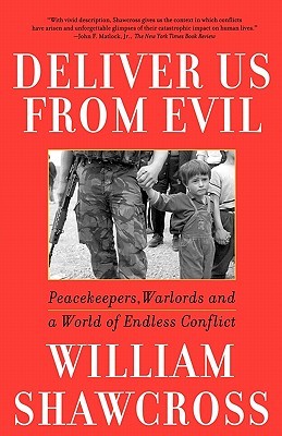 Deliver Us from Evil: Peacekeepers, Warlords and a World of Endless Conflict (Paperback)