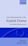 English Drama Excluding Shakespeare: Select Bibliographical Guides English Drama Excluding Shakespeare: Select Bibliographical Guides