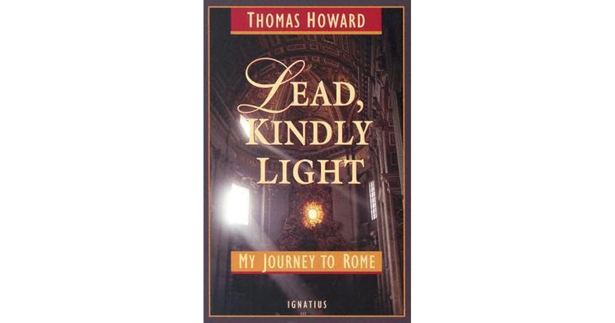 Lead, Kindly Light My Journey To Rome by Thomas Howard