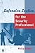 Defensive Tactics for the Security Professional by Philip Holder