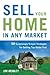 Sell Your Home in Any Market: 50 Surprisingly Simple Strategies for Getting Top Dollar Fast