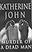 Murder of a Dead Man by Katherine John