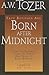 True Revivals Are Born After Midnight: Spiritual Renewal Comes to Those Who Want It Badly Enough