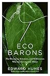Eco Barons by Edward Humes