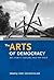 The Arts of Democracy: Art,...