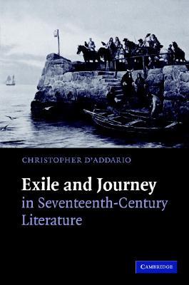 Exile and Journey in Seventeenth-Century Literature (Hardcover)