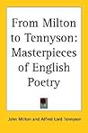 From Milton to Tennyson: Masterpieces of English Poetry From Milton to Tennyson: Masterpieces of English Poetry