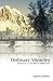 Ordinary Miracles: Inspired by "A Course in Miracles"