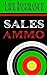 Life Insurance Sales Ammo by Bill Greenback