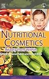 Nutritional Cosmetics: Beauty from Within (Personal Care and Cosmetic Technology)