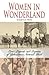 Women in Wonderland: Lives,...