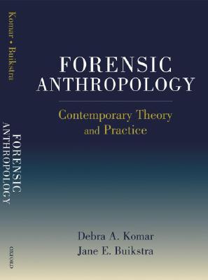 Forensic Anthropology: Contemporary Theory and Practice (Hardcover)