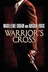 Warrior's Cross by Madeleine Urban