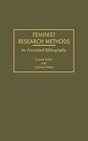 Feminist Research Methods: An Annotated Bibliography