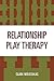 Relationship Play Therapy