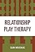 Relationship Play Therapy