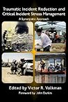 Traumatic Incident Reduction and Critical Incident Stress Management: A Synergistic Approach (TIR Applications)