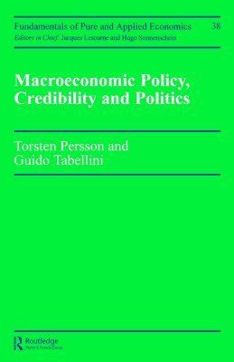 Macroeconomic Policy, Credibility and Politics (Fundamentals of Pure and Applied Economics 38)