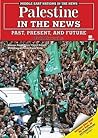 Palestine in the News: Past, Present, And Future (Middle East Nations in the News)