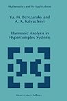 Harmonic Analysis in Hypercomplex Systems (Mathematics and Its Applications, 434)