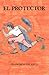 El Protector (Spanish Edition)