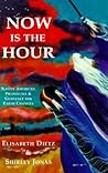 Now Is the Hour: Native American Prophecies & Guidance for Earth Changes