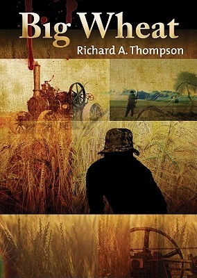 Big Wheat: A Tale of Bindlestiffs and Blood (Library Edition)