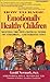 How to Raise Emotionally Healthy Children by Gerald Newmark