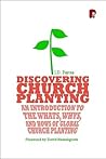 Discovering Church Planting: An Introduction to the Whats, Whys, and Hows of Global Church Planting
