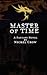 Master of Time: A Fantasy N...