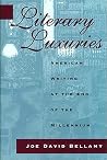Literary Luxuries: American Writing at the End of the Millennium (Volume 1) Literary Luxuries: American Writing at the End of the Millennium (Volume 1)